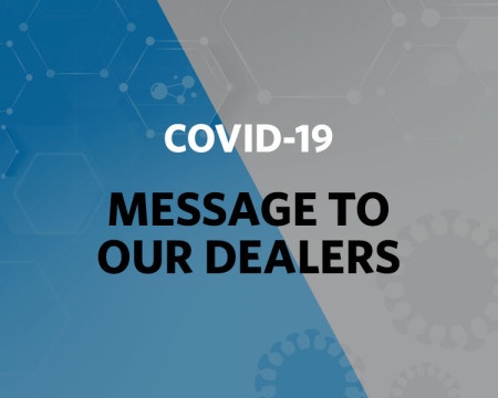COVID-19 - Message to Our Dealers